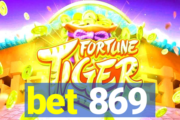 bet 869